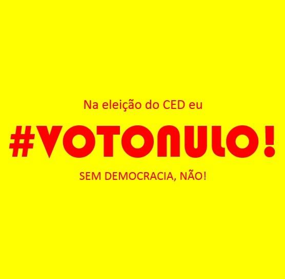 Campanha Voto Nulo Eleições CED UFSC 2017