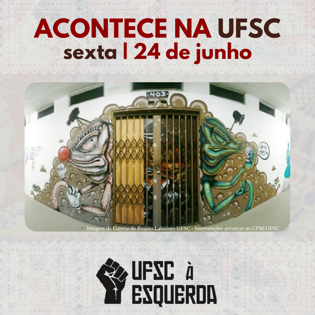 Acontece Na Ufsc Sexta Feira 24 De Junho Ufsc à Esquerda 4507