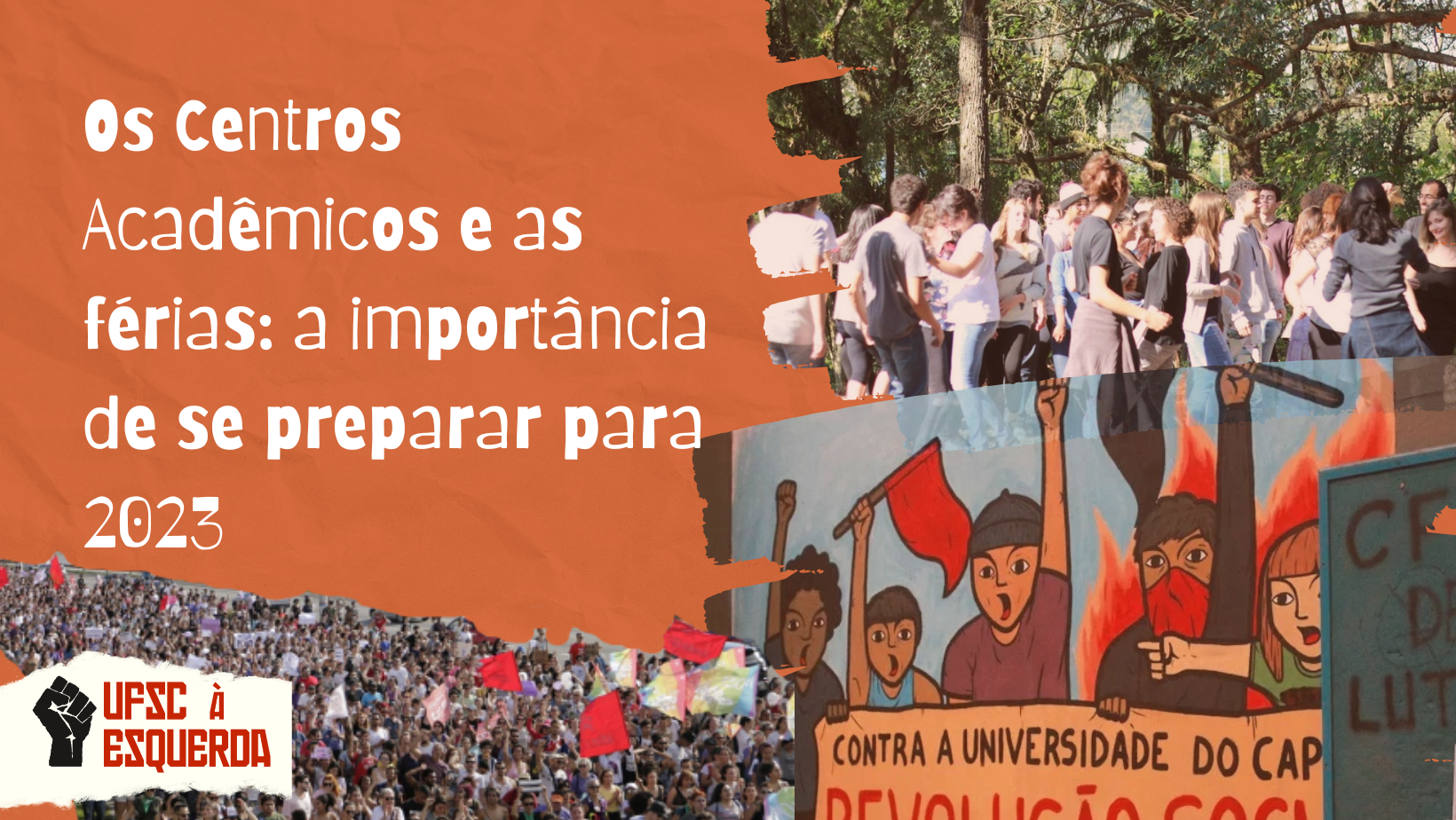 Montagem UFSC à Esquerda com fotos por UFSC À Esquerda, CALPsi e Cláudia Reis/Notícias UFSC.